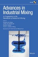 Edward L. Paul - Advances in Industrial Mixing: A Companion to the Handbook of Industrial Mixing - 9780470523827 - V9780470523827