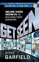 Steve Garfield - Get Seen: Online Video Secrets to Building Your Business - 9780470525463 - V9780470525463