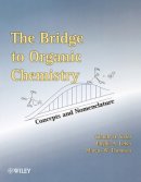 Claude H. Yoder - The Bridge To Organic Chemistry: Concepts and Nomenclature - 9780470526767 - V9780470526767