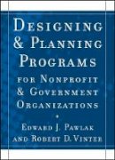 Edward J. Pawlak - Designing and Planning Programs for Nonprofit and Government Organizations - 9780470529775 - V9780470529775