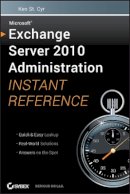 Ken St. Cyr - Microsoft Exchange Server 2010 Administration Instant Reference - 9780470530504 - V9780470530504