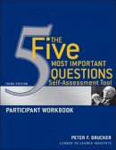 Peter F. Drucker - The Five Most Important Questions Self Assessment Tool: Participant Workbook - 9780470531211 - V9780470531211