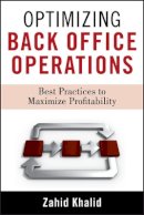 Zahid Khalid - Optimizing Back Office Operations: Best Practices to Maximize Profitability - 9780470531891 - V9780470531891