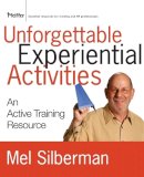 Melvin L. Silberman - Unforgettable Experiential Activities: An Active Training Resource - 9780470537145 - V9780470537145