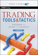 Greg Capra - Trading Tools and Tactics, + Website: Reading the Mind of the Market - 9780470540855 - V9780470540855