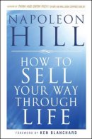 Napoleon Hill - How To Sell Your Way Through Life - 9780470541180 - V9780470541180