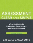 Barbara E. Walvoord - Assessment Clear and Simple: A Practical Guide for Institutions, Departments, and General Education - 9780470541197 - V9780470541197