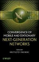 Krzysztof Iniewski - Convergence of Mobile and Stationary Next-Generation Networks - 9780470543566 - V9780470543566