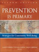 Larry Cohen - Prevention Is Primary: Strategies for Community Well Being - 9780470550953 - V9780470550953