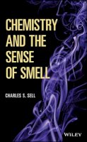Charles S. Sell - Chemistry and the Sense of Smell - 9780470551301 - V9780470551301
