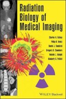Charles A. Kelsey - Radiation Biology of Medical Imaging - 9780470551776 - V9780470551776