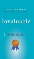 Dave Crenshaw - Invaluable: The Secret to Becoming Irreplaceable - 9780470553237 - V9780470553237