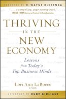 Lori Ann Larocco - Thriving in the New Economy: Lessons from Today´s Top Business Minds - 9780470557310 - V9780470557310