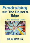 Bill Connors - Fundraising with The Raiser´s Edge: A Non-Technical Guide - 9780470560563 - V9780470560563
