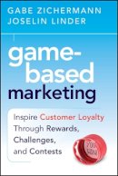Gabe Zichermann - Game-Based Marketing: Inspire Customer Loyalty Through Rewards, Challenges, and Contests - 9780470562239 - V9780470562239