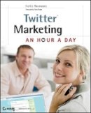 Hollis Thomases - Twitter Marketing: An Hour a Day - 9780470562260 - V9780470562260