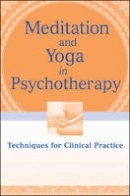 Annellen M. Simpkins - Meditation and Yoga in Psychotherapy: Techniques for Clinical Practice - 9780470562413 - V9780470562413