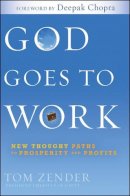 Tom Zender - God Goes to Work: New Thought Paths to Prosperity and Profits - 9780470563656 - V9780470563656
