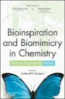 Gerhard Swiegers - Bioinspiration and Biomimicry in Chemistry: Reverse-Engineering Nature - 9780470566671 - V9780470566671