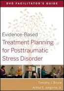 Timothy J. Bruce - Evidence-Based Treatment Planning for Posttraumatic Stress Disorder Facilitator´s Guide - 9780470568545 - V9780470568545
