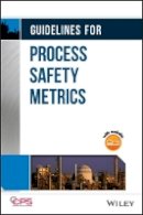 Ccps (Center For Chemical Process Safety) - Guidelines for Process Safety Metrics - 9780470572122 - V9780470572122