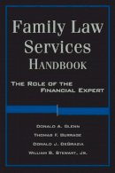 Donald A. Glenn - Family Law Services Handbook: The Role of the Financial Expert - 9780470572535 - V9780470572535