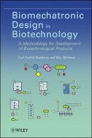 Carl-Fredrik Mandenius - Biomechatronic Design in Biotechnology: A Methodology for Development of Biotechnological Products - 9780470573341 - V9780470573341