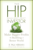 R. Paul Herman - The HIP Investor: Make Bigger Profits by Building a Better World - 9780470575123 - V9780470575123