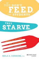 Neila A. Connors - If You Don´t Feed the Students, They Starve: Improving Attitude and Achievement through Positive Relationships - 9780470577790 - V9780470577790