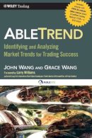 John Wang - AbleTrend: Identifying and Analyzing Market Trends for Trading Success - 9780470581209 - V9780470581209
