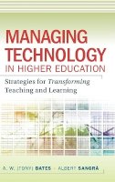 A. W. (Tony) Bates - Managing Technology in Higher Education: Strategies for Transforming Teaching and Learning - 9780470584729 - V9780470584729