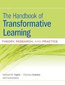 Edward W. Taylor - The Handbook of Transformative Learning: Theory, Research, and Practice - 9780470590720 - V9780470590720