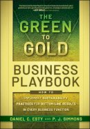 Esty, Daniel C.; Simmons, P.J.; Price-Thomas, Peter - The Green to Gold Business Playbook - 9780470590751 - V9780470590751