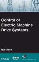 Seung-Ki Sul - Control of Electric Machine Drive Systems - 9780470590799 - V9780470590799