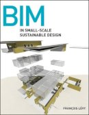 François Lévy - BIM in Small-Scale Sustainable Design - 9780470590898 - V9780470590898