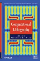 Xu Ma - Computational Lithography - 9780470596975 - V9780470596975