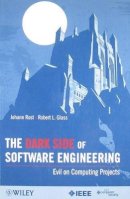 Johann Rost - The Dark Side of Software Engineering: Evil on Computing Projects - 9780470597170 - V9780470597170