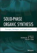 Patrick H. Toy - Solid-Phase Organic Synthesis: Concepts, Strategies, and Applications - 9780470599143 - V9780470599143