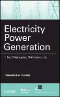 Digambar M. Tagare - Electricity Power Generation: The Changing Dimensions - 9780470600283 - V9780470600283