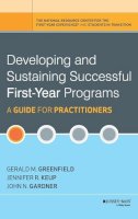 Gerald M. Greenfield - Developing and Sustaining Successful First-Year Programs: A Guide for Practitioners - 9780470603345 - V9780470603345