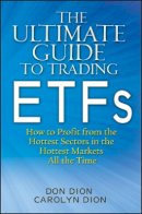 Don Dion - The Ultimate Guide to Trading ETFs: How To Profit from the Hottest Sectors in the Hottest Markets All the Time - 9780470604373 - V9780470604373