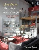 Thomas Dolan - Live-Work Planning and Design: Zero-Commute Housing - 9780470604809 - V9780470604809