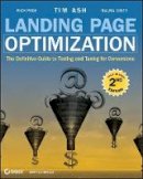 Tim Ash - Landing Page Optimization: The Definitive Guide to Testing and Tuning for Conversions - 9780470610121 - V9780470610121