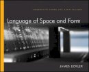 James F. Eckler - Language of Space and Form: Generative Terms for Architecture - 9780470618448 - V9780470618448
