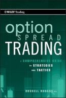 Russell Rhoads - Option Spread Trading: A Comprehensive Guide to Strategies and Tactics - 9780470618981 - V9780470618981