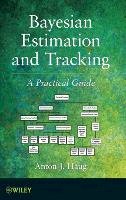 Anton J. Haug - Bayesian Estimation and Tracking: A Practical Guide - 9780470621707 - V9780470621707