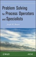 Joseph M. Bonem - Problem Solving for Process Operators and Specialists - 9780470627747 - V9780470627747