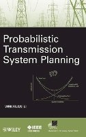 Wenyuan Li - Probabilistic Transmission System Planning - 9780470630013 - V9780470630013