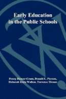 Penny Hauser-Cram - Early Education in the Public Schools: Lessons from a Comprehensive Birth-to-Kindergarten Program - 9780470631317 - V9780470631317