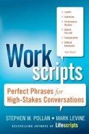 Stephen M. Pollan - Workscripts: Perfect Phrases for High-Stakes Conversations - 9780470633243 - V9780470633243